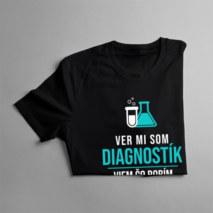 Ver mi som diagnostík -  dámske tričko s potlačou