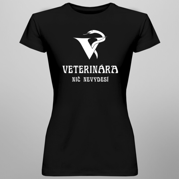 Veterinára nič nevydesí -  dámske tričko s potlačou