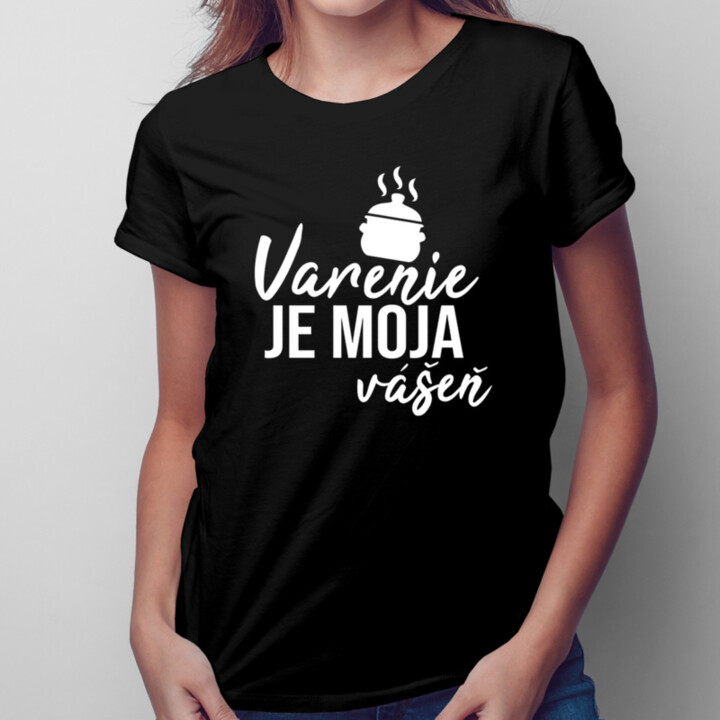 Varenie je moja vášeň - dámske tričko s potlačou