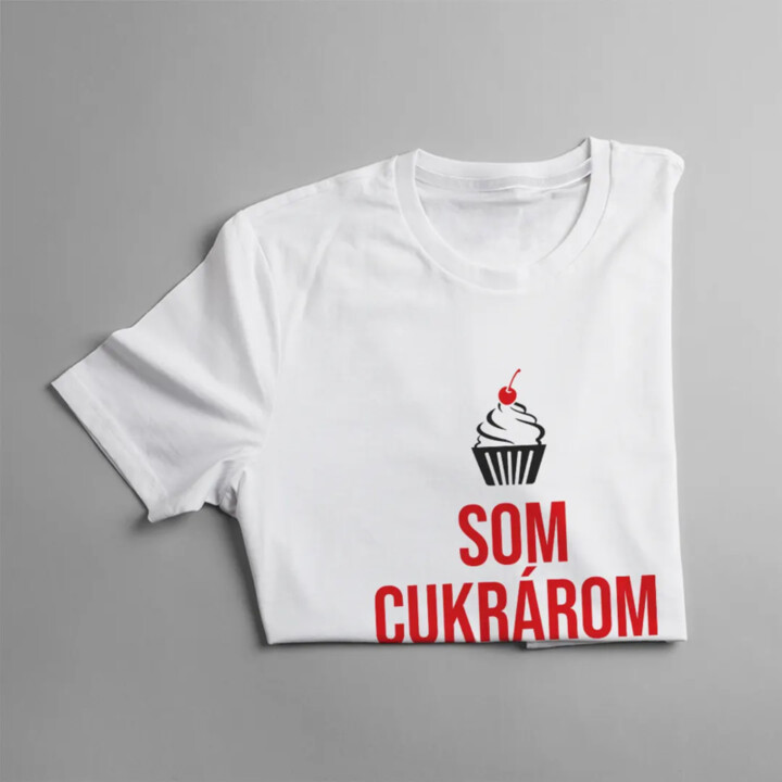 Som cukrárom - dovoľ mi to urobiť - dámske tričko s potlačou
