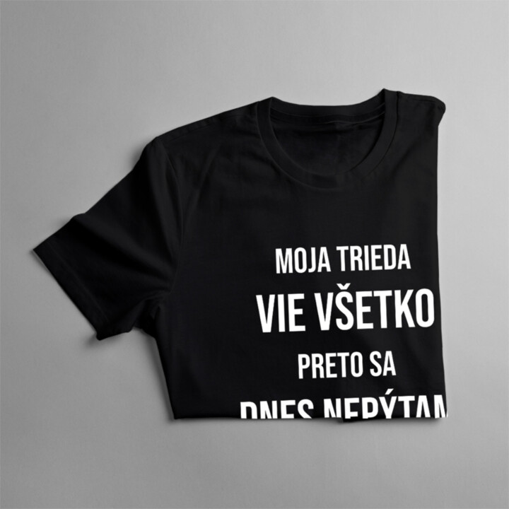 Moja trieda vie všetko - pánske a dámske tričko s potlačou
