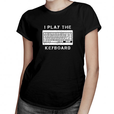 I play the keyboard - dámske tričko s potlačou