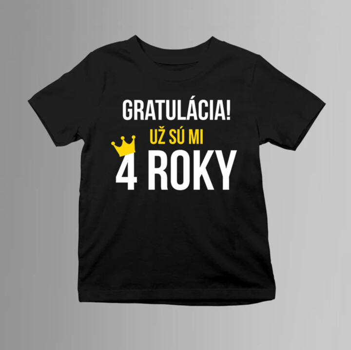 Gratulácia! Už sú mi štyri  štyri roky - detské tričko s potlačou