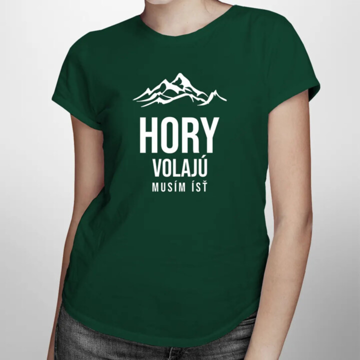 Hory volajú - musím ísť - dámske tričko s potlačou
