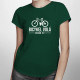 Bicykel volá - musím ísť -  dámske tričko s potlačou