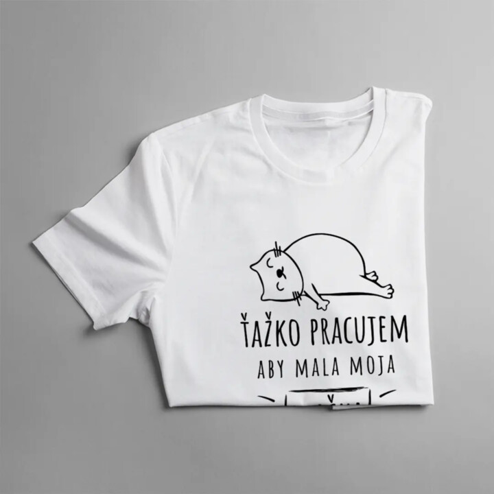 Ťažko pracujem, aby mala moja mačka slušný život - Dámske tričko s potlačou