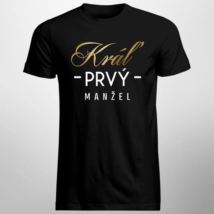 Kráľ prvý manžel - pánske tričko s potlačou