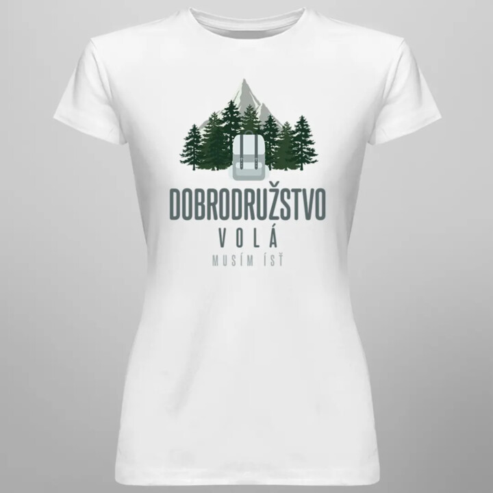 Dobrodružstvo volá, musím ísť - Dámske tričko s potlačou