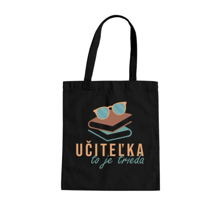 Učiteľka to je trieda - taška s potlačou