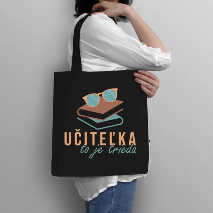 Učiteľka to je trieda - taška s potlačou