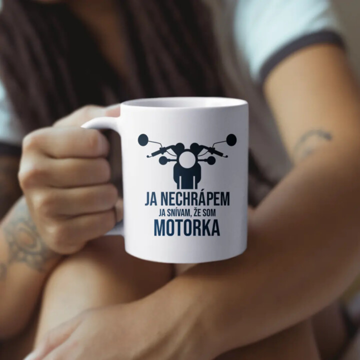 Ja nechrápem. Ja snívam, že som motorka - keramický hrnček s potlačou