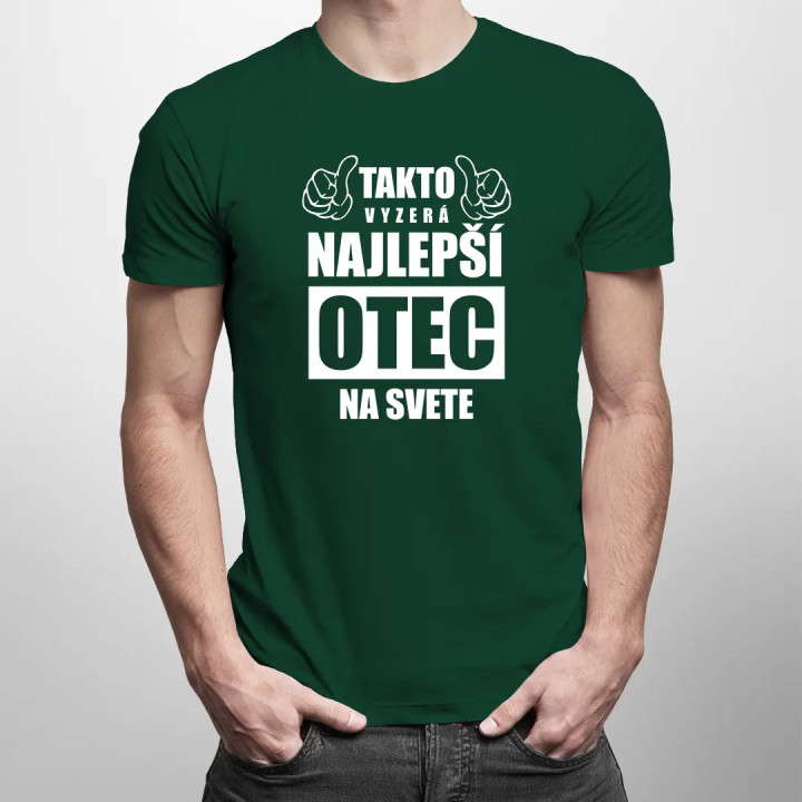 Takto vyzerá najlepší otec na svete - pánske tričko s potlačou