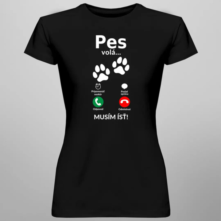 Pes volá - musím ísť - Dámske tričko s potlačou