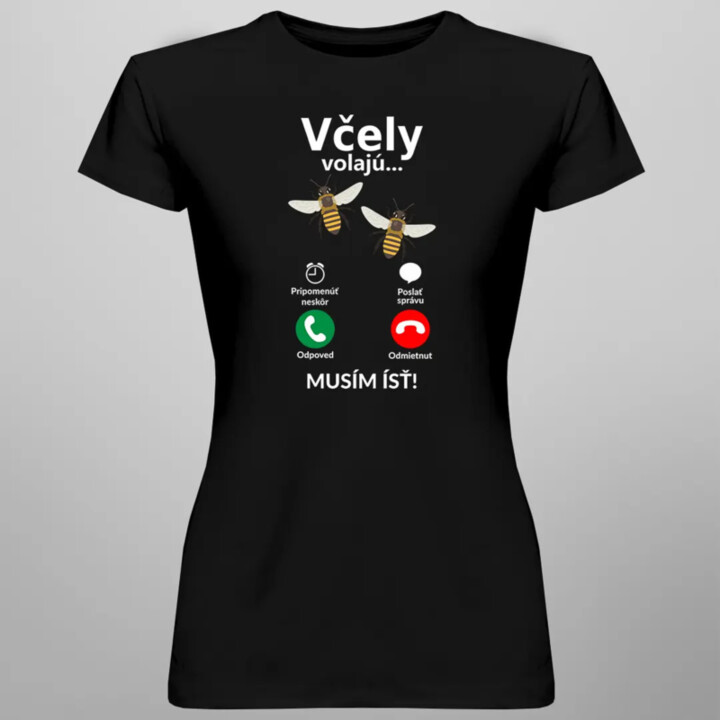 Včely volajú - musím ísť - Dámske tričko s potlačou