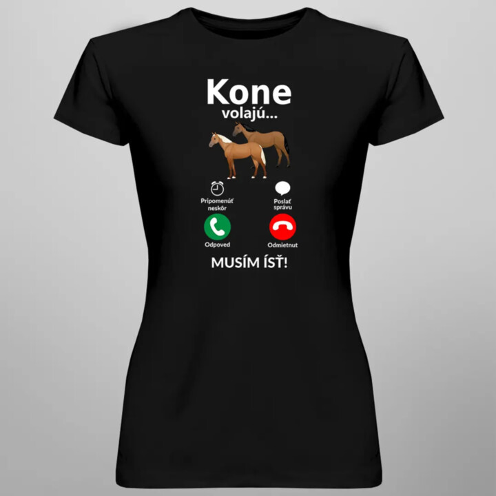 Kone volajú - musím ísť - Dámske tričko s potlačou