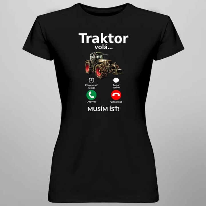 Traktor volá - musím ísť - Dámske tričko s potlačou