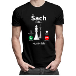 Šach volá - musím ísť - Pánske tričko s potlačou