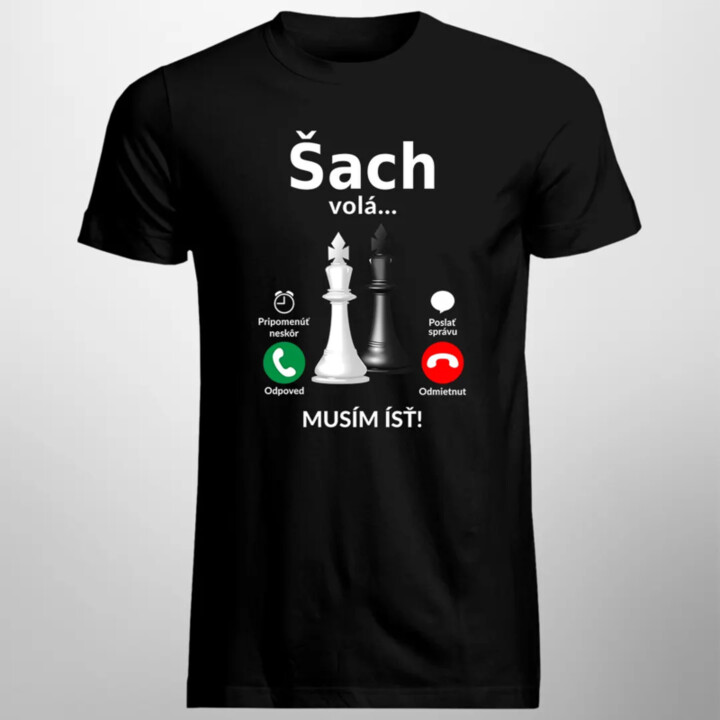 Šach volá - musím ísť - Pánske tričko s potlačou