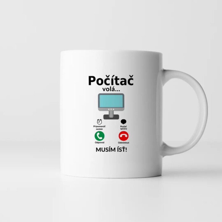 Počítač volá - musím ísť - keramický hrnček s potlačou
