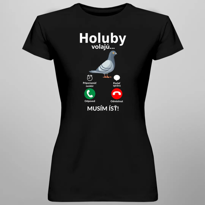Holuby volajú - musím ísť - dámske tričko s potlačou