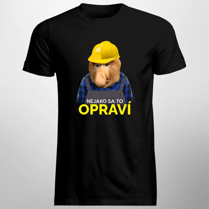 Nejako sa to opraví - pánske tričko s potlačou