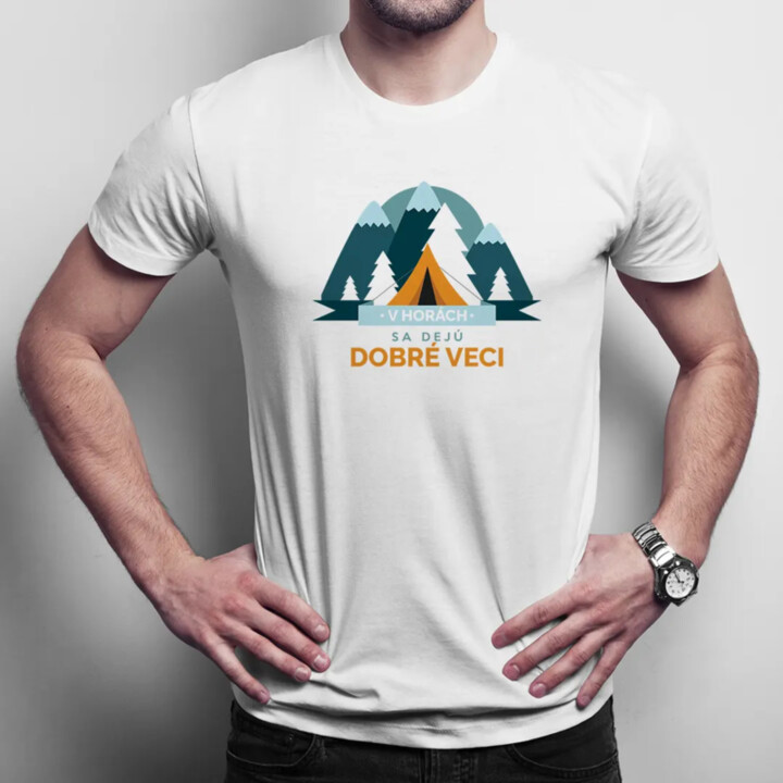 V horách sa dejú dobré veci - pánske tričko s potlačou
