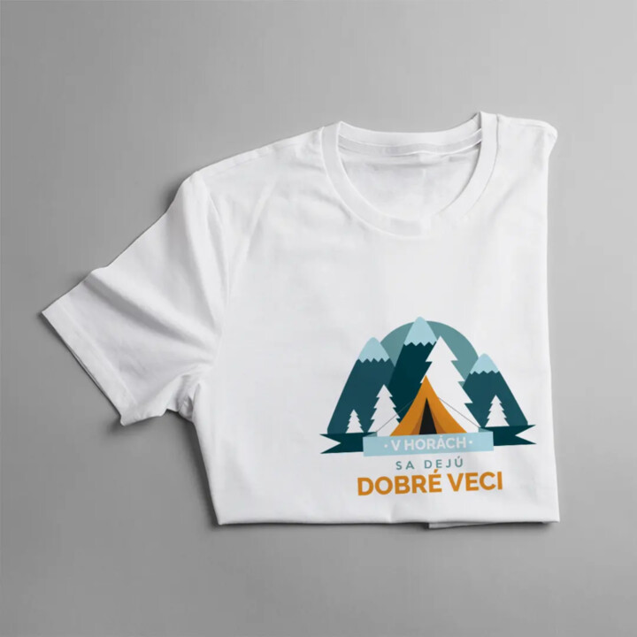 V horách sa dejú dobré veci - pánske tričko s potlačou
