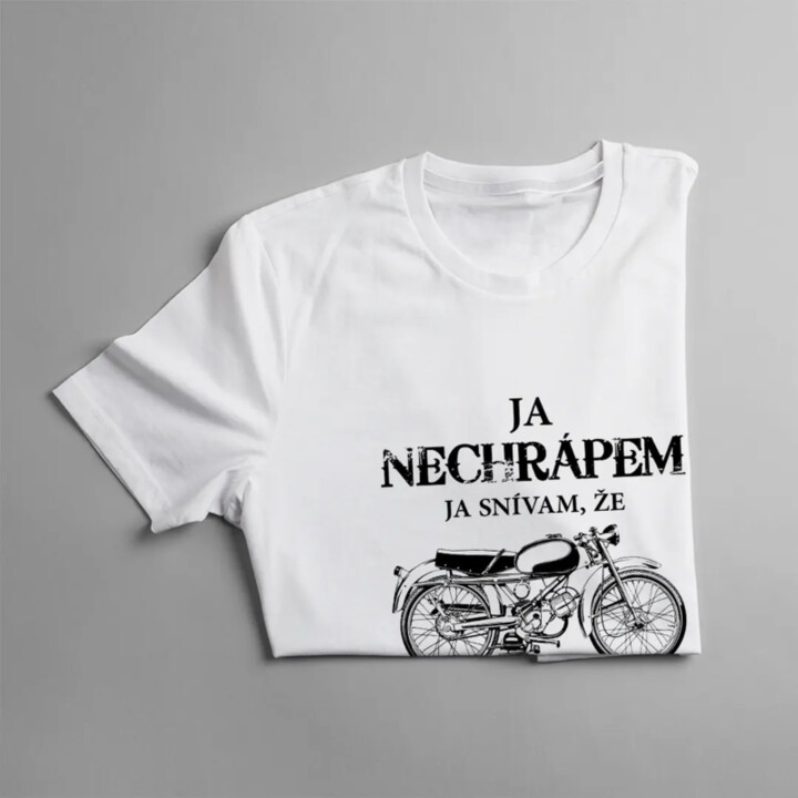 Ja nechrápem - ja snívam, že idem na motorke - pánske tričko s potlačou