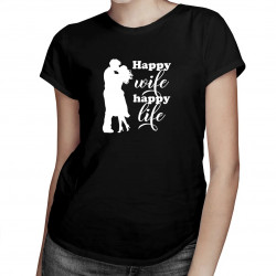 Happy wife happy life - dámske tričko s potlačou