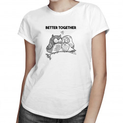 Better together - dámske tričko s potlačou