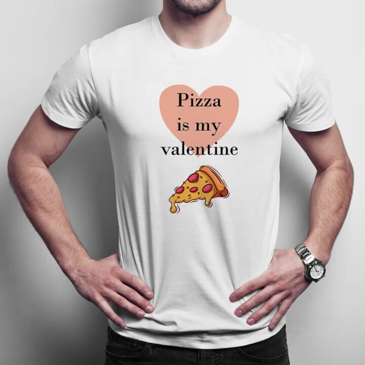 Pizza is my valentine - pánske tričko s potlačou