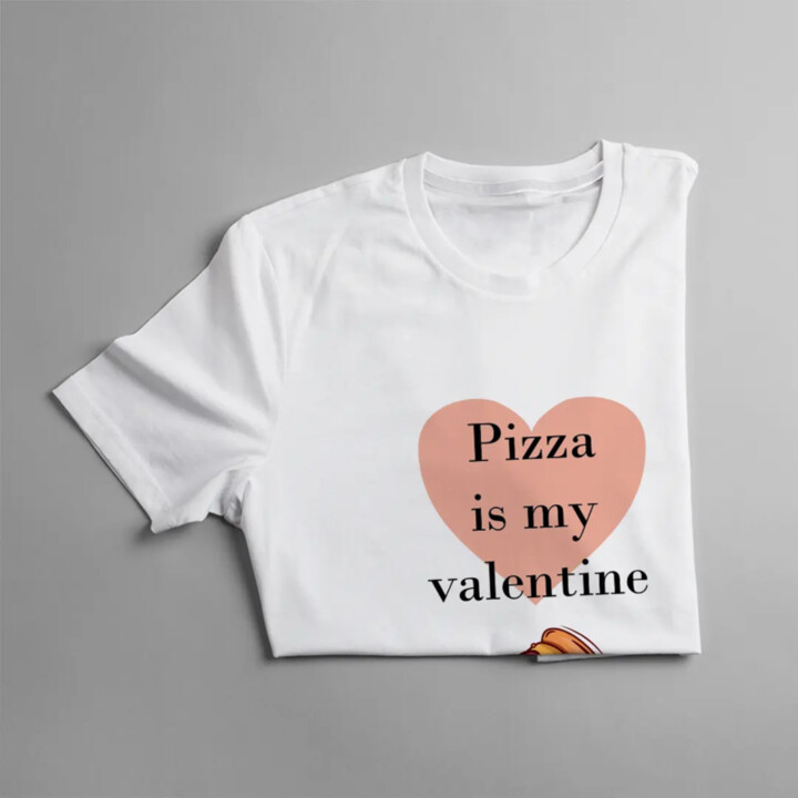 Pizza is my valentine - pánske tričko s potlačou