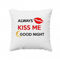 Always kiss me good night - vankúš s potlačou