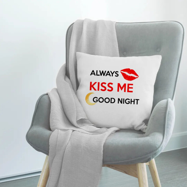 Always kiss me good night - vankúš s potlačou