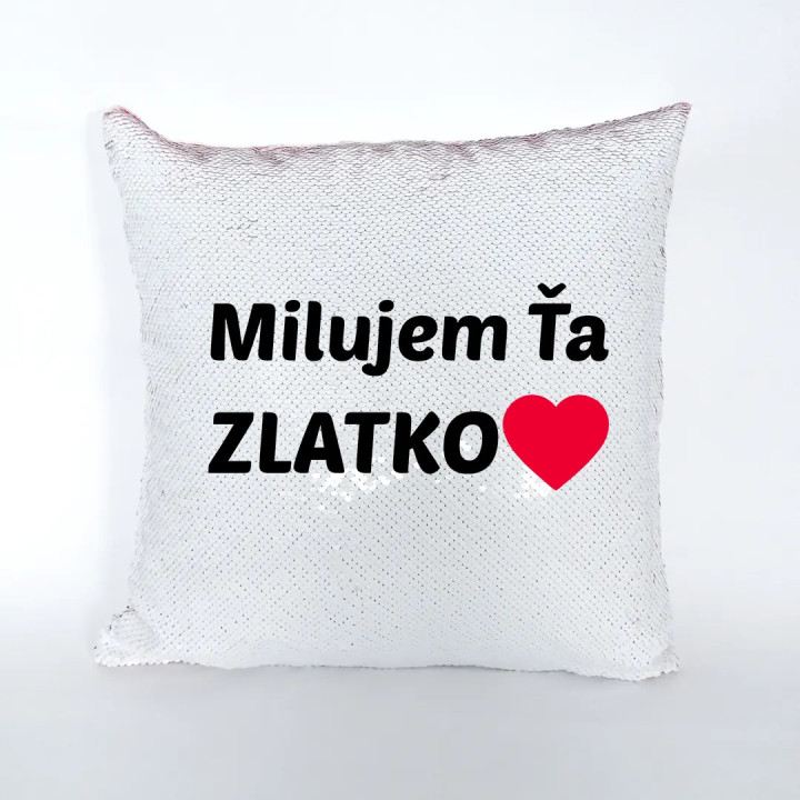 Milujem ťa, zlato - vankúš s flitrami