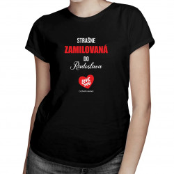 Strašne zamilovaná do ... - dámske tričko s potlačou - personalizovaný produkt