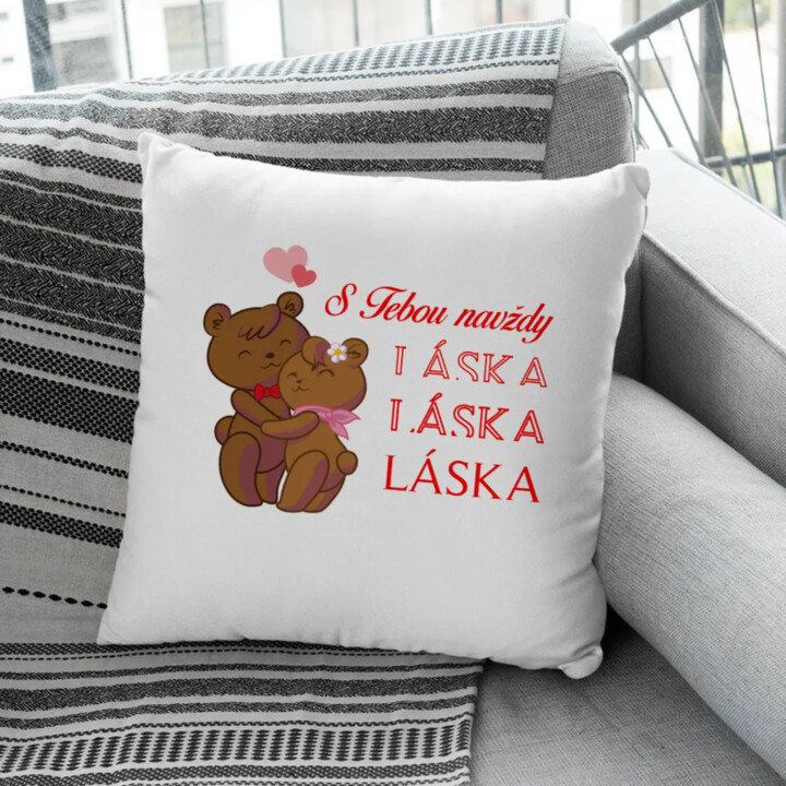 S Tebou navždy - LÁSKA - vankúš s potlačou