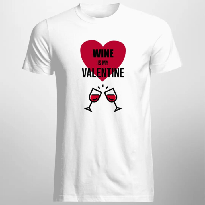Wine is my valentine - pánske tričko s potlačou