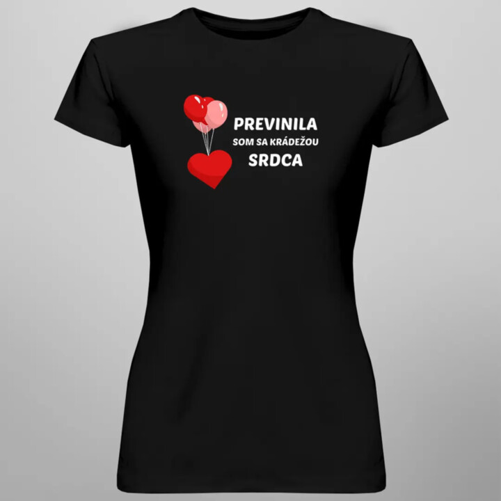 Previnila som sa krádežou srdca - dámske tričko s potlačou