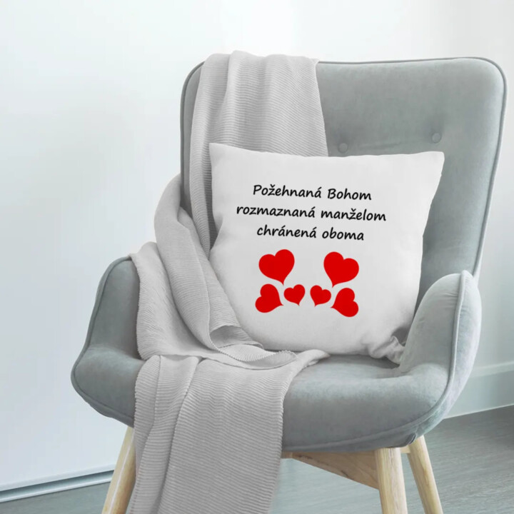 Požehnaná Bohom, rozmaznaná manželom - vankúš s potlačou