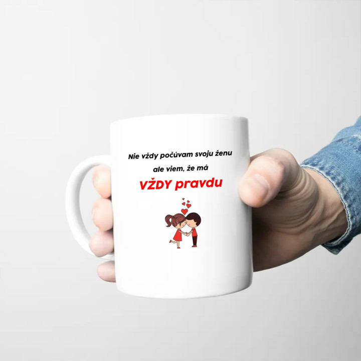 Nie vždy počúvam svoju ženu - keramický hrnček s potlačou