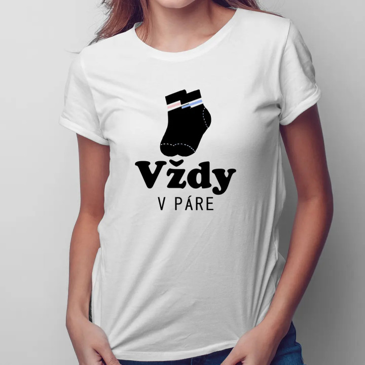 Vždy v páre - dámske tričko s potlačou