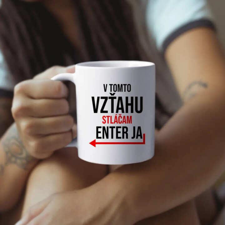 V tomto vzťahu stláčam Enter ja - keramický hrnček s potlačou