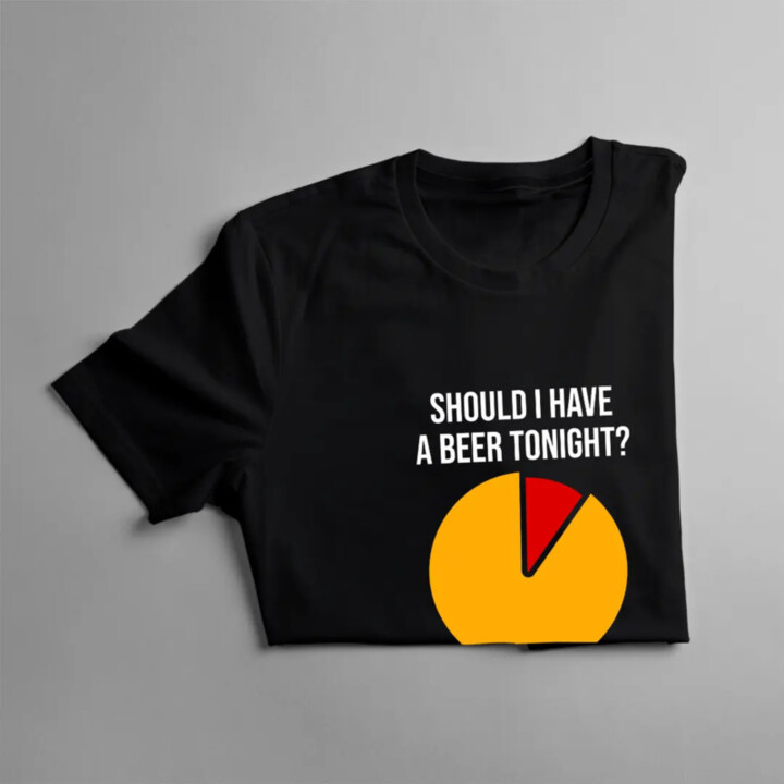 Should I have a beer tonight? - pánske tričko s potlačou