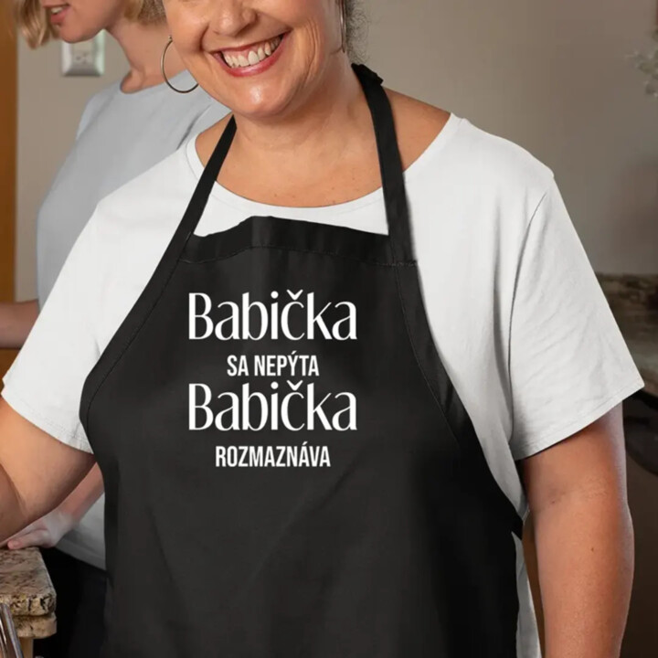 Babička sa nepýta, babička rozmaznáva - zástera s potlačou