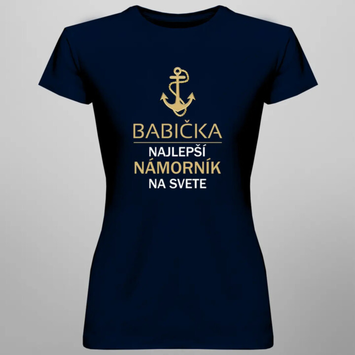 Babička - najlepší námorník na svete - dámske alebo unisex tričko s potlačou