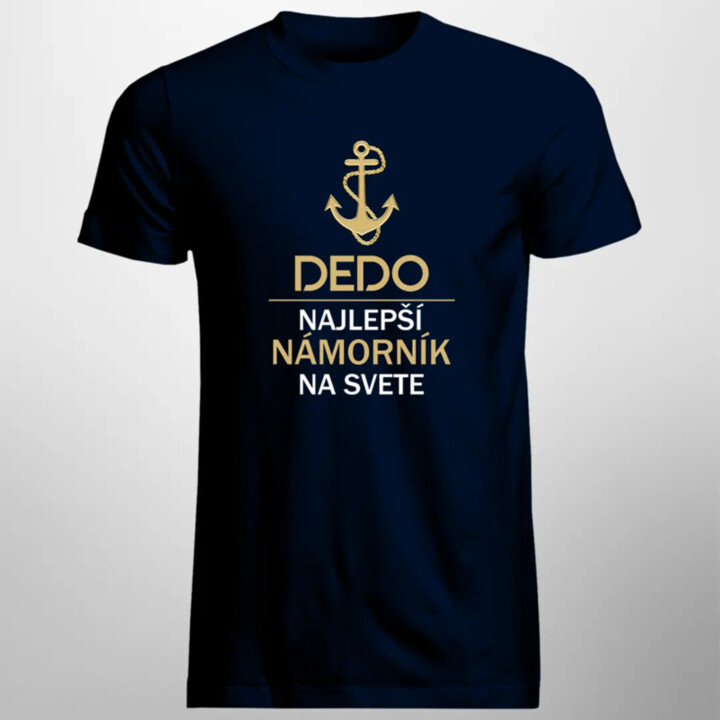 Dedo - najlepší námorník na svete - pánske tričko s potlačou
