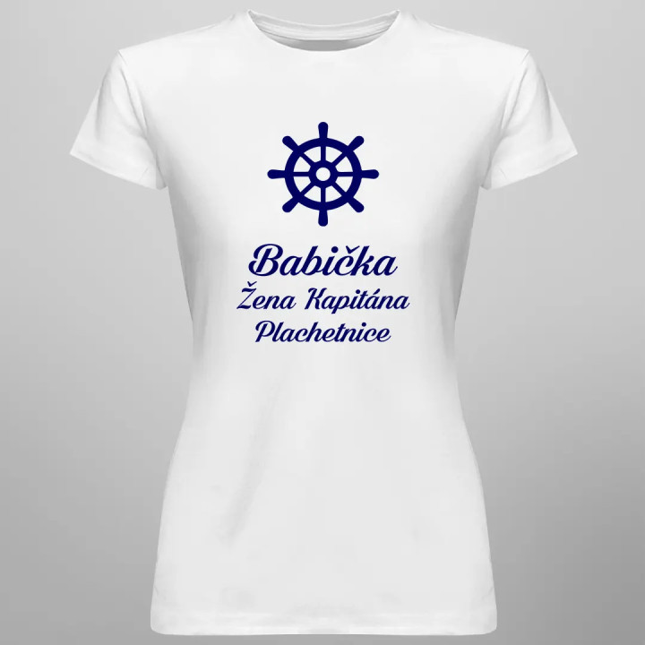 Babička - žena kapitána plachetnice - dámske alebo unisex tričko s potlačou