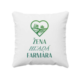 Žena hľadá farmára - vankúš s potlačou