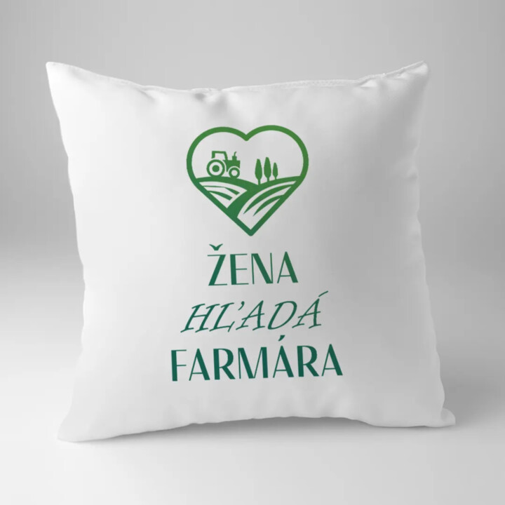 Žena hľadá farmára - vankúš s potlačou